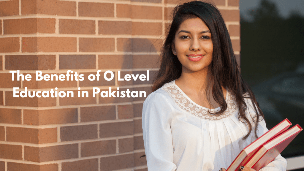 What is O level education in Pakistan?