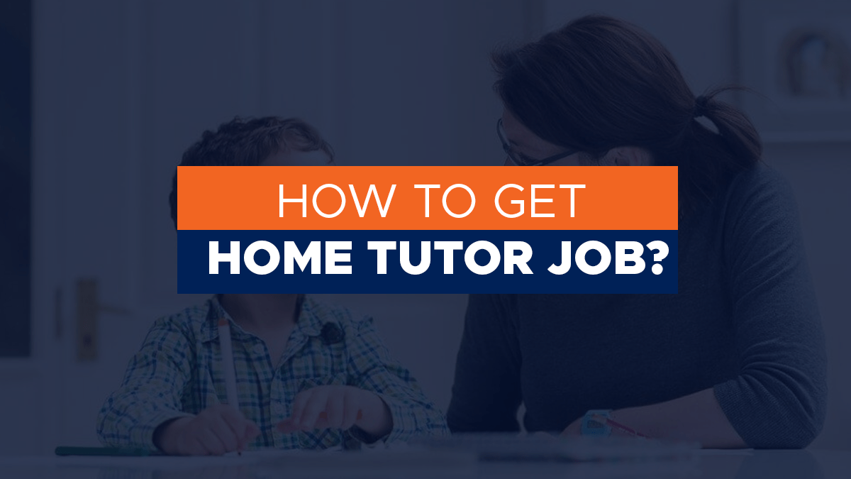How to Get a Home Tutor Job