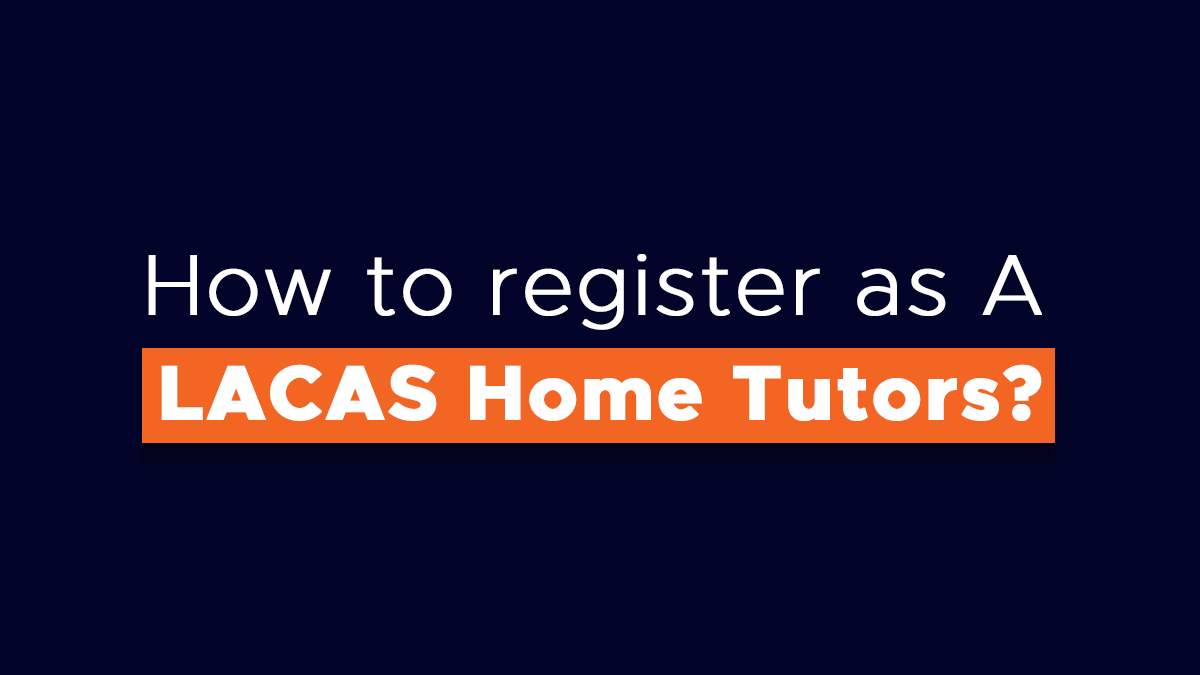 Register as a LACAS Home Tutors